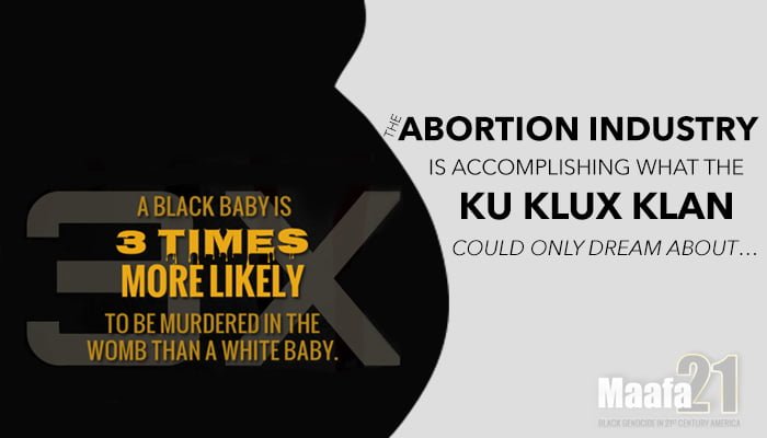 A black baby is 3 TIMES more likely to be murdered in the womb than a white baby. The abortion industry is accomplishing what the Ku Klux Klan could only dream about.