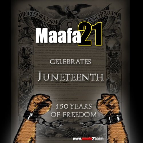 Maafa 21 Celebrates Juneteenth. 150 years of Freedom!